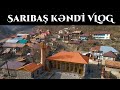 Qax rayonu Sarıbaş kəndi VLOG ( Çox dadlı sürhüllü yedik )