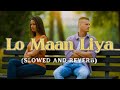 Lo maan liya  slowed  reverb  arijit singh  emraan hashmi  the song24