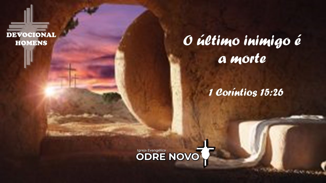 *O último inimigo é a morte*
