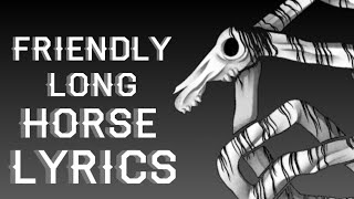 FRIENDLY LONG HORSE | @CG5  | Lyrics Video