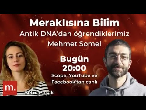 Antik DNA'dan öğrendiklerimiz : Mehmet Somel (Meraklısına Bilim)