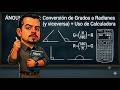 ÁNGULOS: Conversión de Grados a Radianes (y viceversa) + Uso de Calculadora (V1)