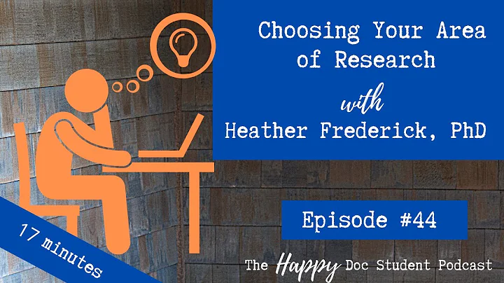 #44 Choosing Your Area of Research with Dr. Heathe...