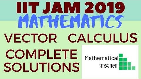 IIT JAM 2019 VECTOR CALCULUS DETAILED SOLUTIONS