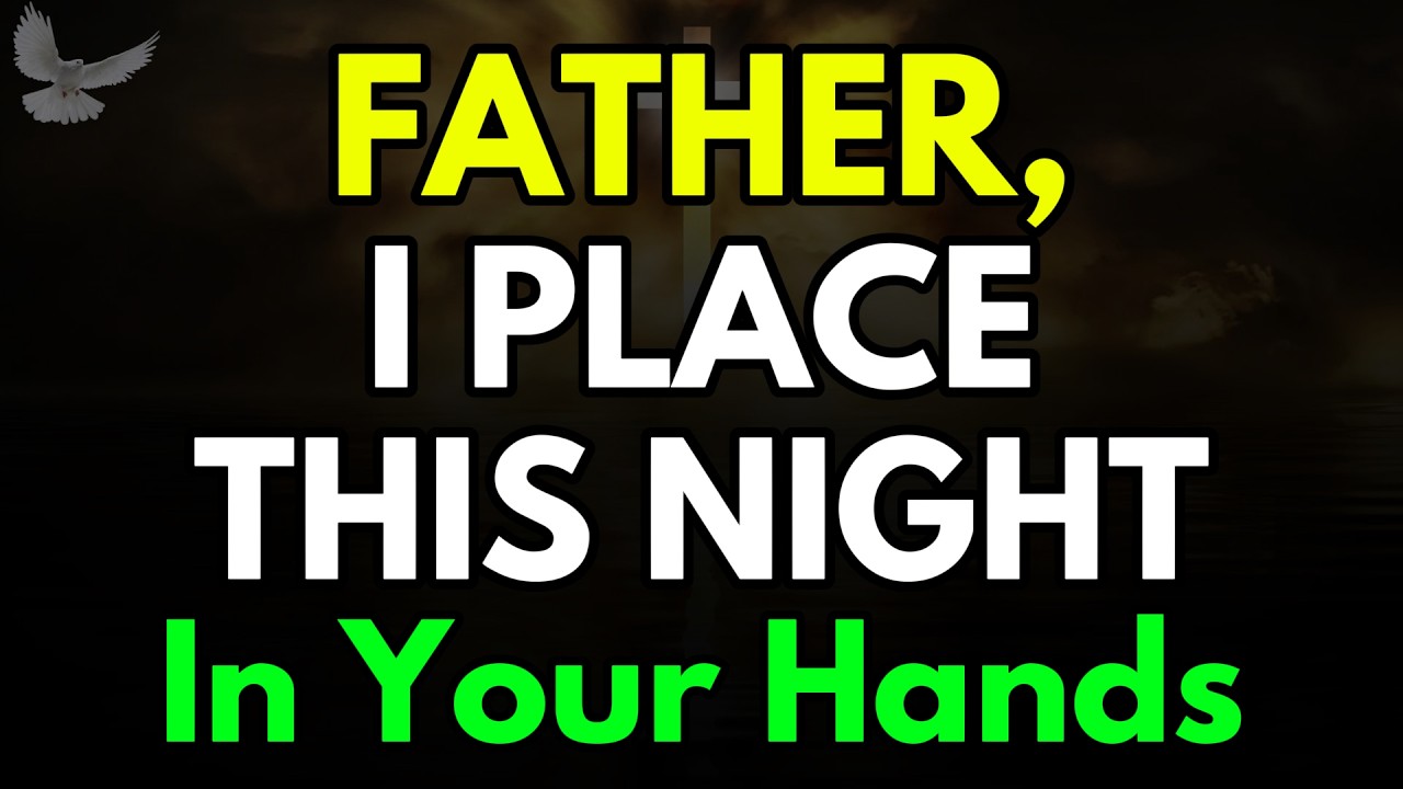 Father, I Place This Night In Your Hands, Night Prayer Before Sleep