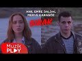 Anıl Emre Daldal Merve Karagöz Bırak Official Video Anıl Emre Daldal Merve Karagöz Bırak Official Video