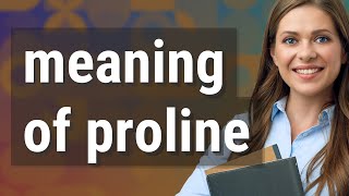 Proline | meaning of Proline