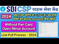 Sbi Csp Minor Account Open Without Pan Card || Sbi Csp Minor Account Opening || Sbi Csp New Update