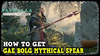 Gae Bolg Location in AC Valhalla Wrath of the Druids Gae Bolg Mythical Spear Location