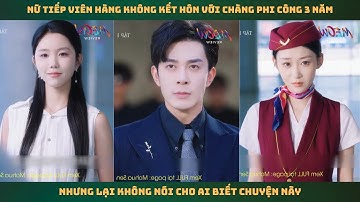 Xung Đột Trên Chuyến Bay Bạn Gái Tiếp Viên Nữ tiếp viên hàng không kết hôn với chàng phi công 3 năm