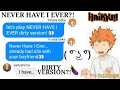 'Never Have I Ever' DIRTY version - Haikyuu group chat (texting story)