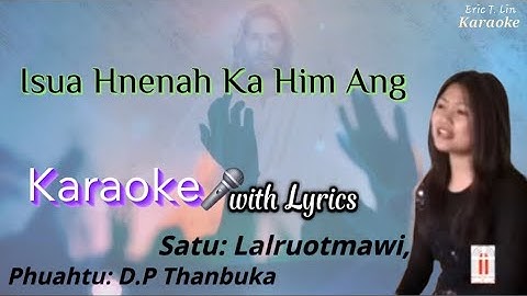Isua Hnenah Ka Him Ang🎤 KARAOKE