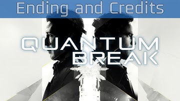 Quantum Break - Ending and Credits [HD 1080P]
