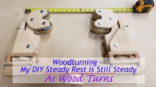 Woodturning  My DIY Steady Rest Is Still Steady