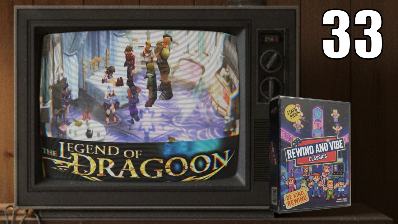 The Legend of Dragoon - Episode 33 - Rewind and Vibe Classics  