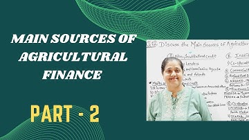 Main Sources Of Agricultural Finance | Agricultural Finance (Part - 2)