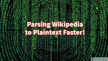Parsing Wikipedia to Plaintext Faster!