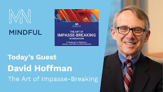 The Art of Impasse-Breaking in Mediation with David Hoffman