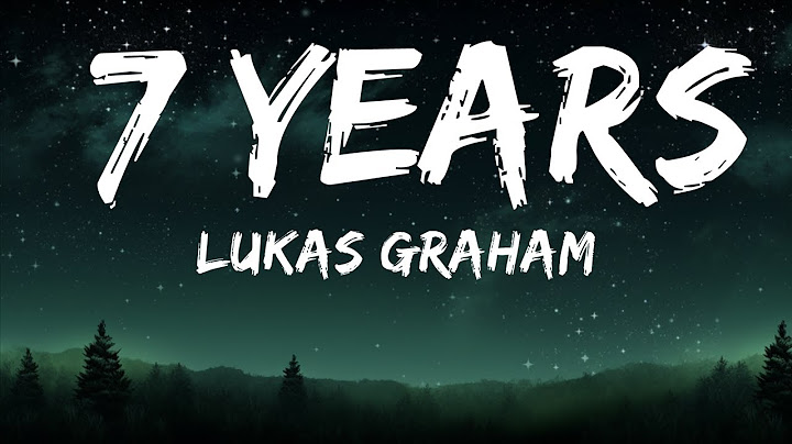 Lukas graham 7 years đánh giá năm 2024