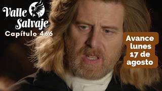 VALLE SALVAJE Chapter 466 Preview Monday, August 17 DAMASO threatens RAFAEL, and PETRA and PURA