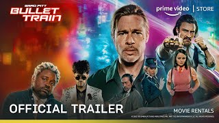 Bullet Train - Official Trailer | Brad Pitt, Joey King, Aaron Taylor-Johnson | Prime Video Store