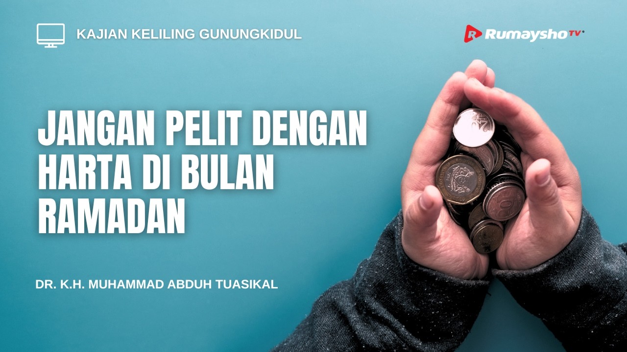 Jangan Pelit dengan Harta di Bulan Ramadhan - Ustadz Dr. Muhammad Abduh Tuasikal, M.Sc.