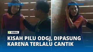 Kisah Pilu ODGJ Cantik, Sengaja Dipasung Karena Terlalu Cantik