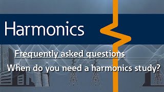 67 - When do you need a harmonics study?