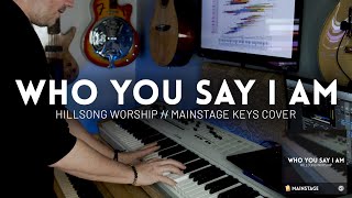 Who You Say I Am - Hillsong Worship - Piano/Keys cover // MainStage patch