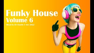Funky House Vol 6 - Nov 2022 DJ Charlie C