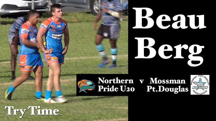 2019 Beau Berg Tries ~ Northern Pride U20 V Mossma...