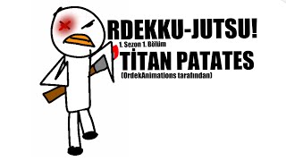 Ordekku-Jutsu! 1. Sezon 1. Bölüm | Titan Patates (​⁠@bayordekgeldi tarafından)