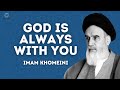 God is always with you  imam khomeini