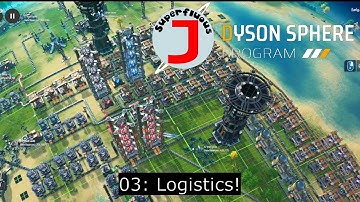 Dyson Sphere Program S02 E03 - Logitsics