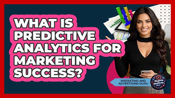 What Is Predictive Analytics For Marketing Success? - Marketing and Advertising Guru