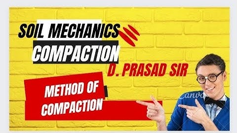 COMPACTION AND ITS METHOD || SOIL MECHANICS || d.prasad || LOKSEWA AAYOG  SUB ENGINEER