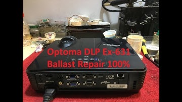 Optoma Ex631 ballast repair | projector repair 2019 | How to repair no light projector