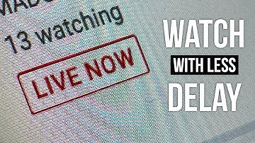 How to get less delay when watching YouTube live streams