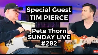 PETE THORN SUNDAY LIVE #282 Special Guest TIM PIERCE