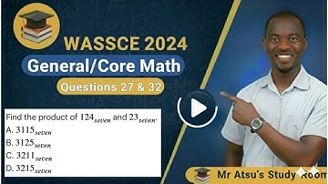 WASSCE 2024 General Core Math MC Questions 27&32