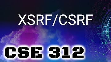 [CSE 312] XSRF/CSRF (Monday, October 03, 2022)