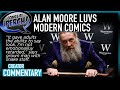 Alan moore enjoys modern comics and other fictional tales