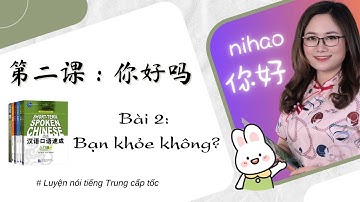 Luyện nói tiếng Trung cấp tốc sơ cấp Bài 2 | Short term spoken Chinese thresold 1