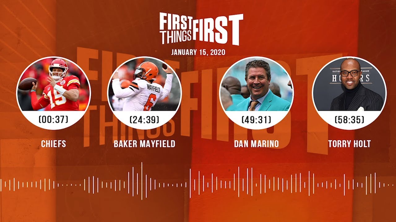 Chiefs, Baker Mayfield, Dan Marino, Torry Holt (1.15.20) | FIRST THINGS FIRST Audio Podcast