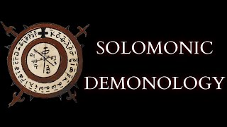 The Testament of Solomon - The Origins of Solomonic Magic, Occultism & Demonology