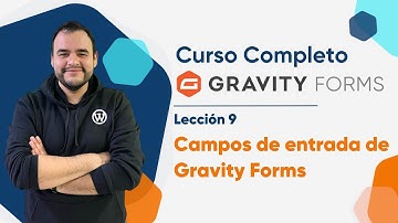 Campos de entrada de Gravity Forms - Curso Gravity Forms WordPress