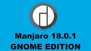 Manjaro 18.0.1 GNOME EDITION