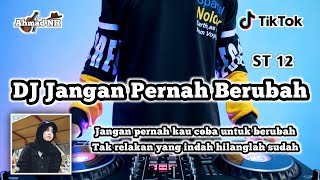 DJ REMIX JANGAN PERNAH BERUBAH - VIRAL TIKTOK TERBARU FULL BASS 2K21