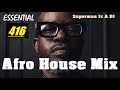 Superman Is A Dj | Black Coffee | Afro House @ Essential Mix Vol 416 BY Dj Gino Panelli
