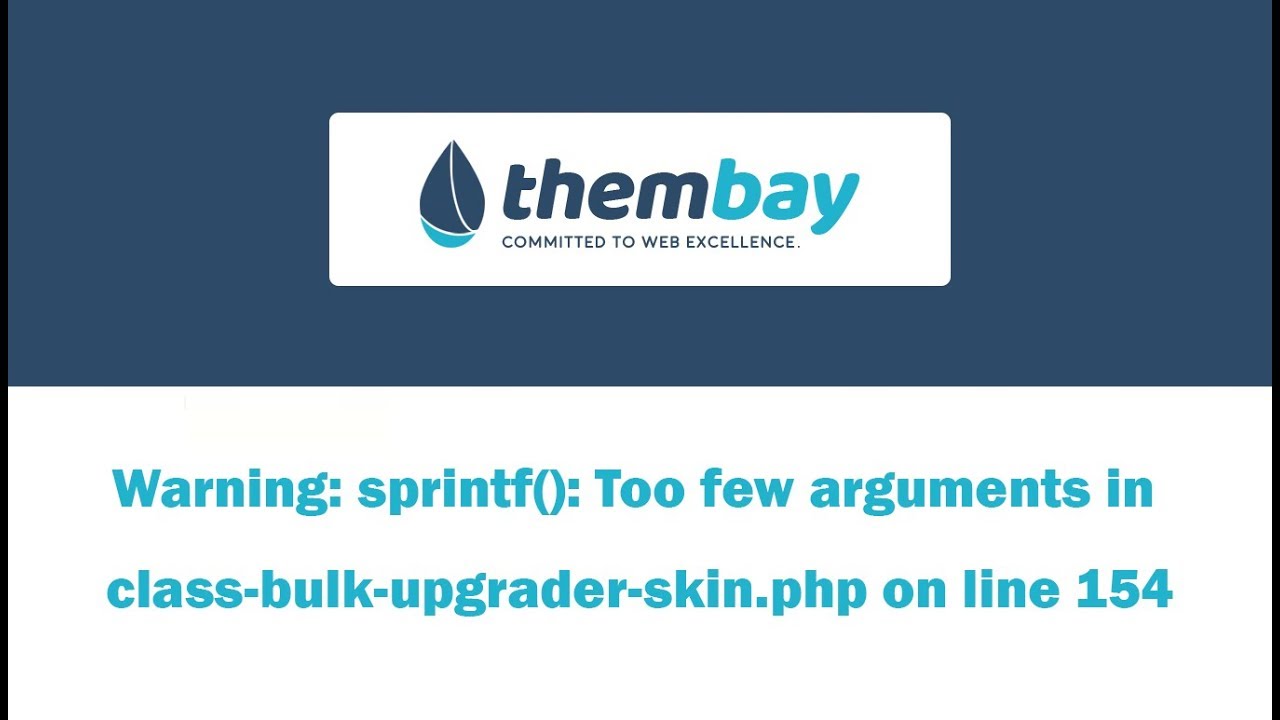 sprintf  New 2022  [ThemBay] Solved - Warning: sprintf(): Too few arguments in class-bulk-upgrader-skin.php on line 154